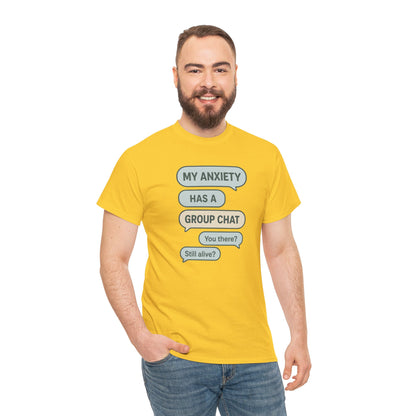 My Anxiety Has A Group Chat T-shirt