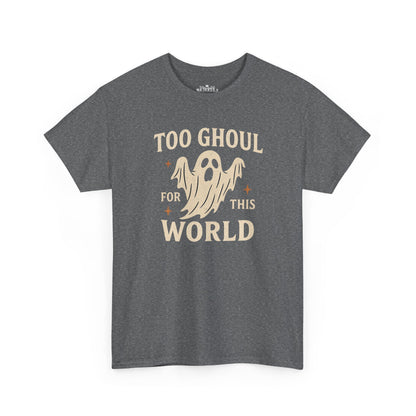 Too Ghoul For This World Tee