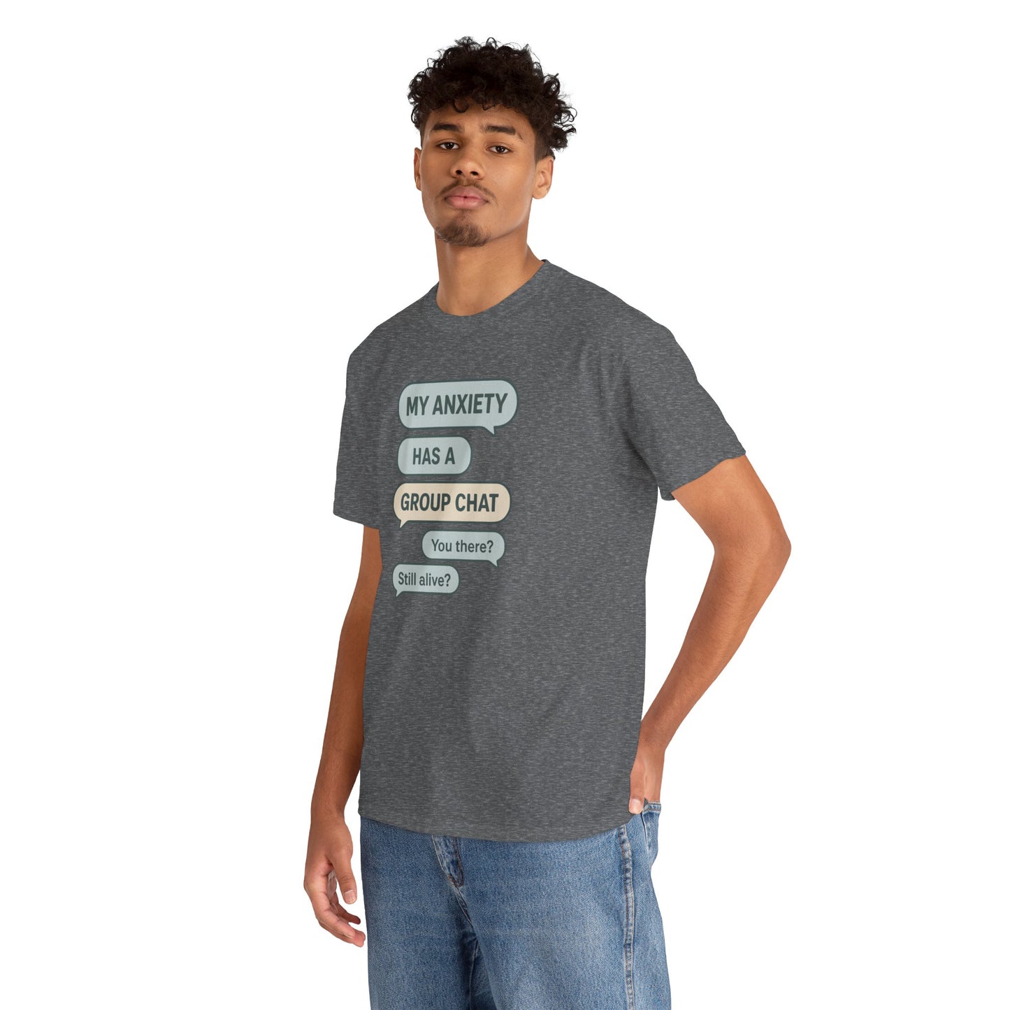 My Anxiety Has A Group Chat T-shirt