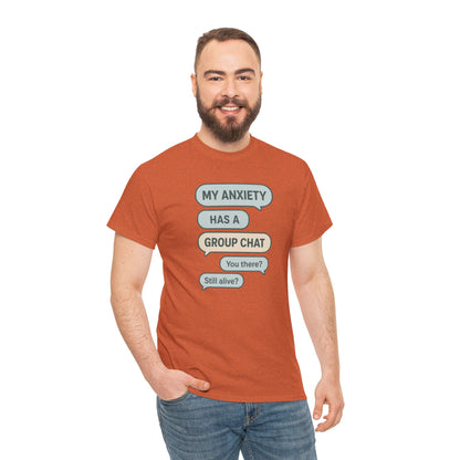My Anxiety Has A Group Chat T-shirt