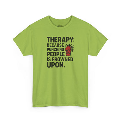 Therapy Because Punching People Is Frowned Upon T-shirt