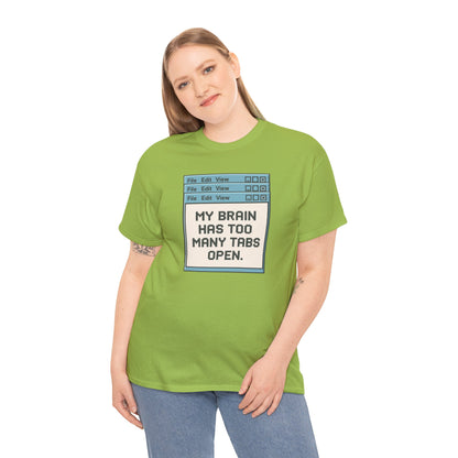 My Brain Has Too Many Tabs Tee