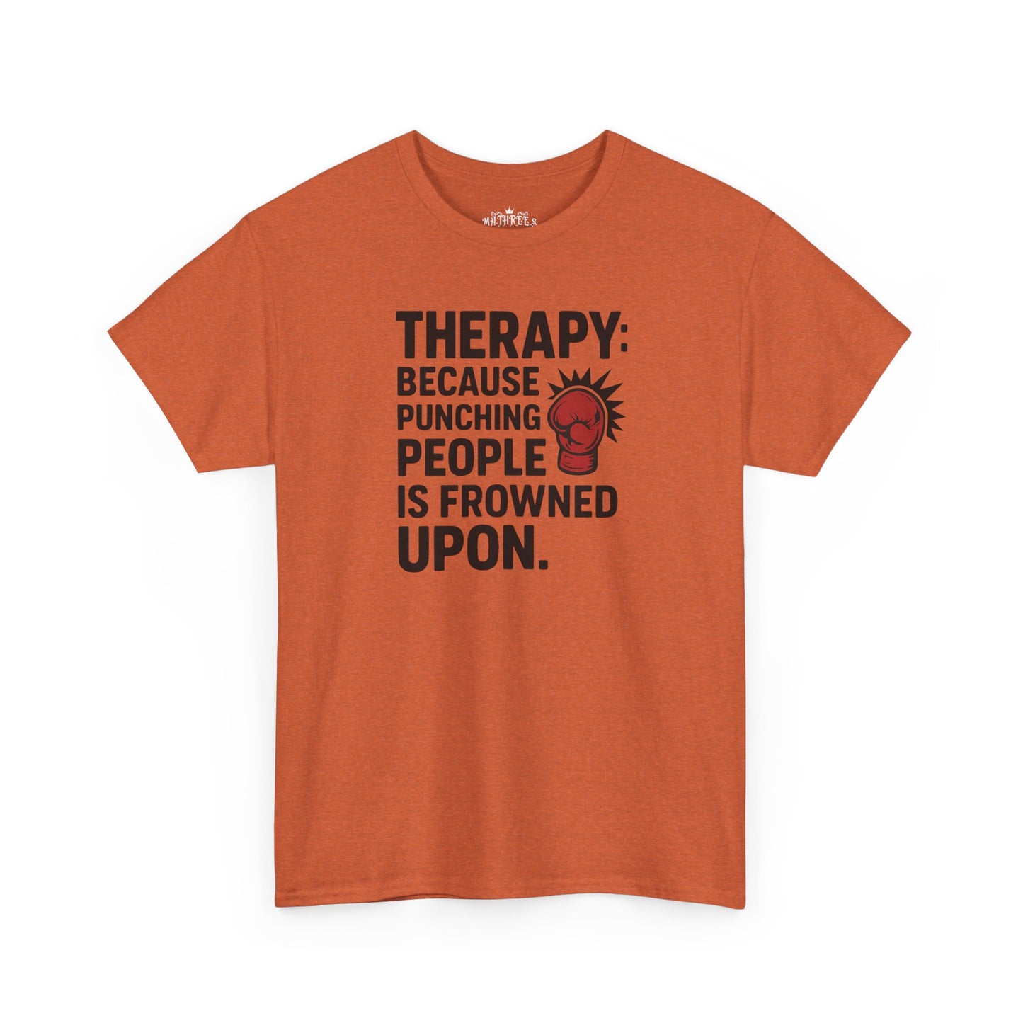Therapy Because Punching People Is Frowned Upon T-shirt