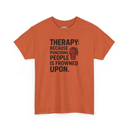 Therapy Because Punching People Is Frowned Upon T-shirt