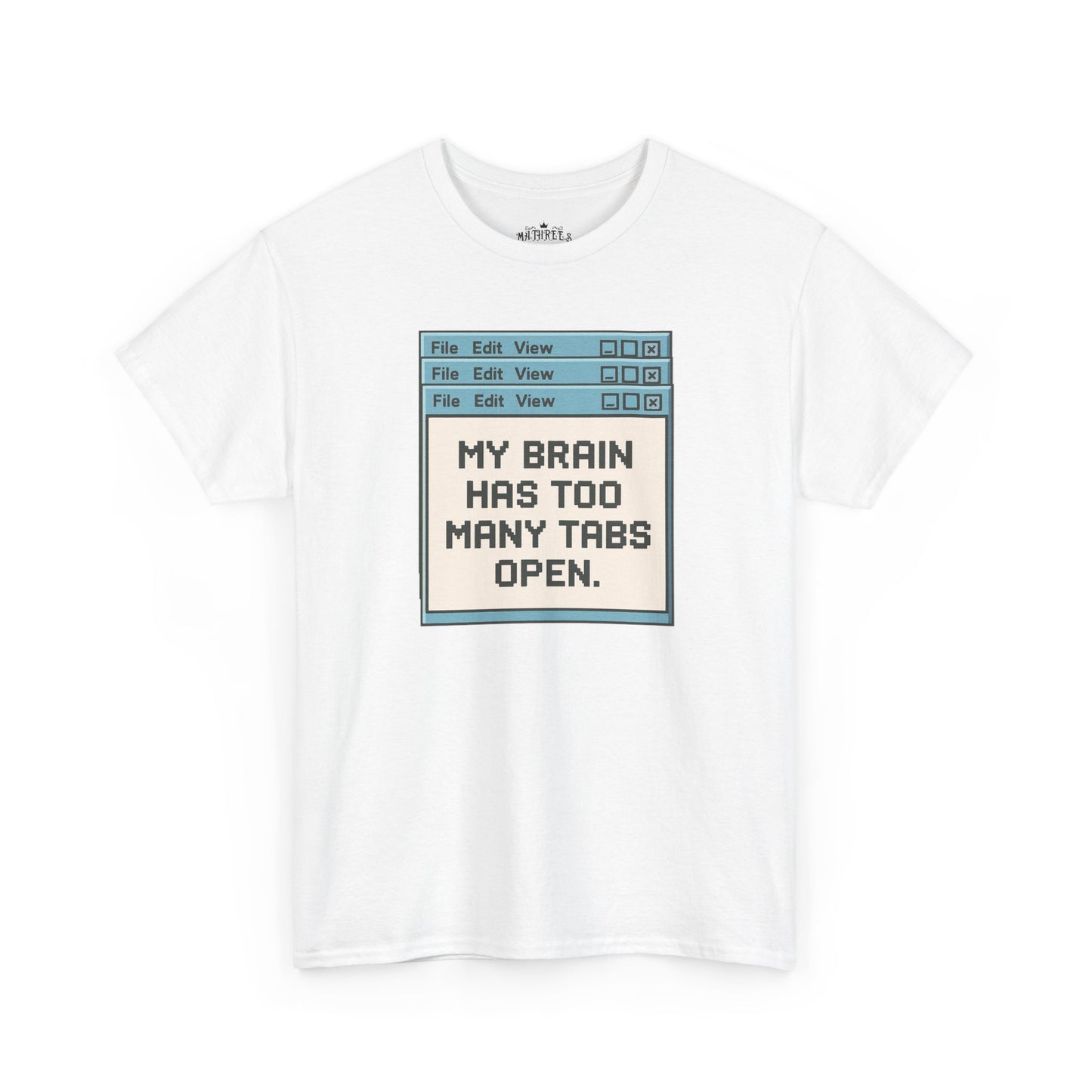 My Brain Has Too Many Tabs Tee