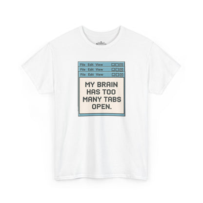 My Brain Has Too Many Tabs Tee