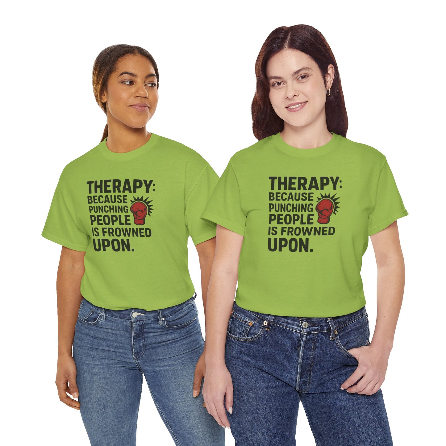 Therapy Because Punching People Is Frowned Upon T-shirt
