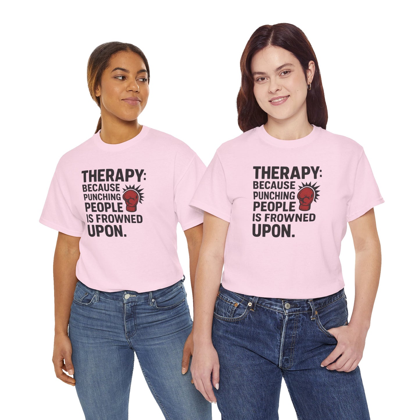 Therapy Because Punching People Is Frowned Upon T-shirt