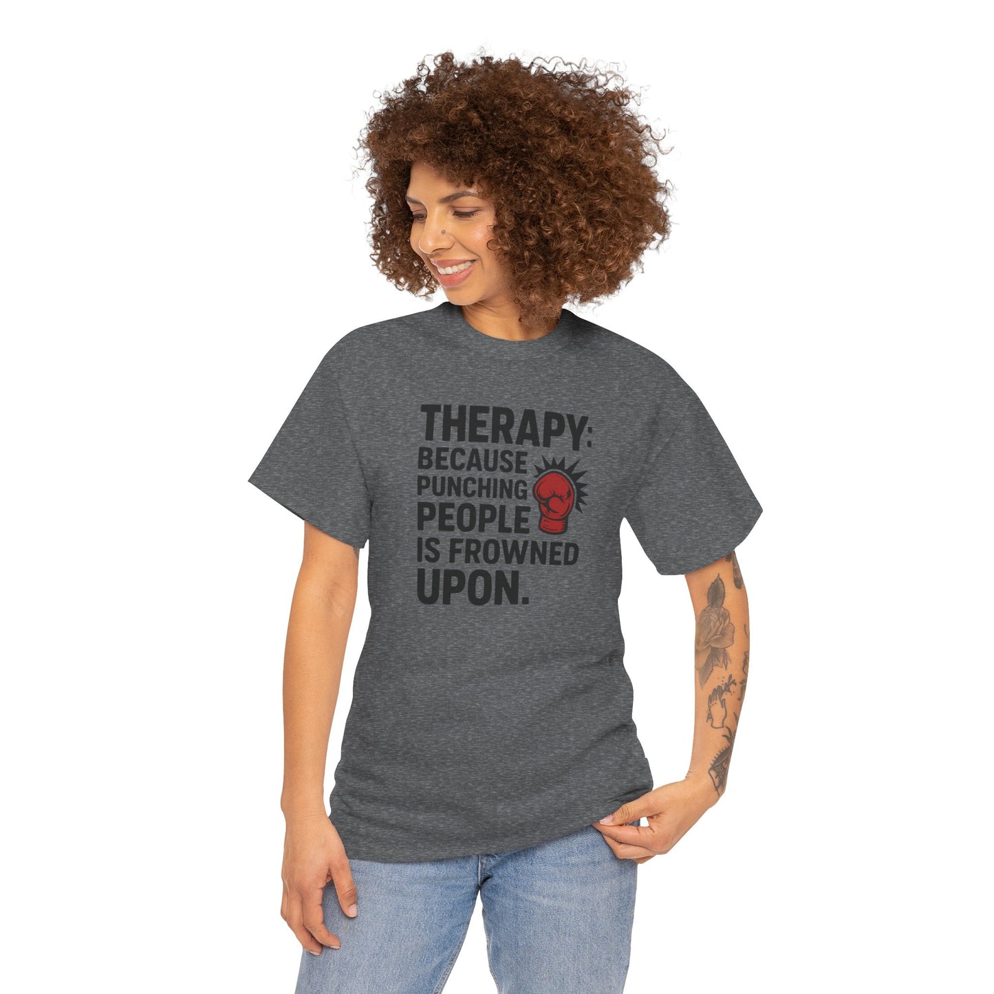 Therapy Because Punching People Is Frowned Upon T-shirt