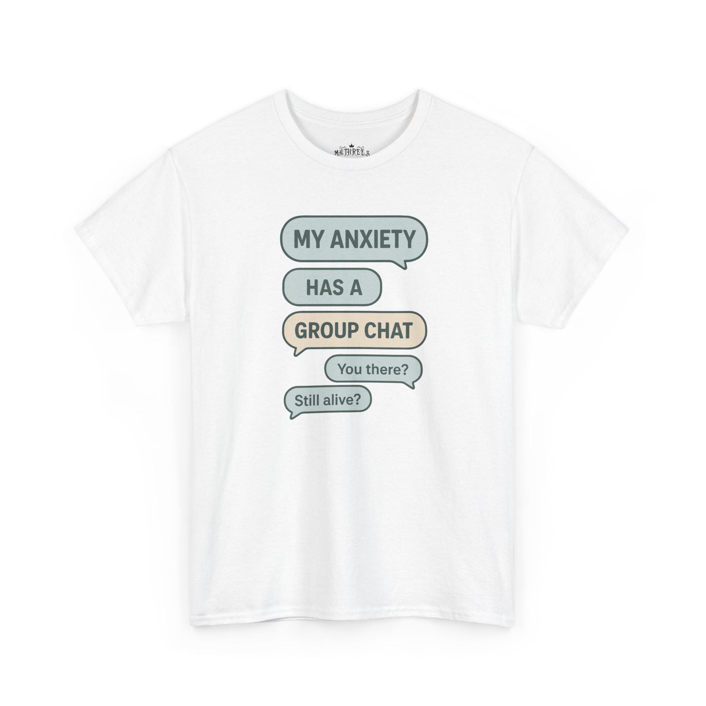 My Anxiety Has A Group Chat T-shirt