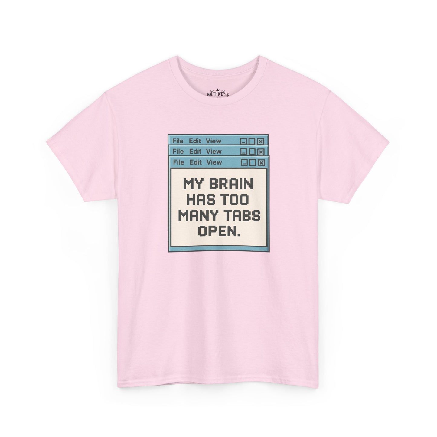 My Brain Has Too Many Tabs Tee