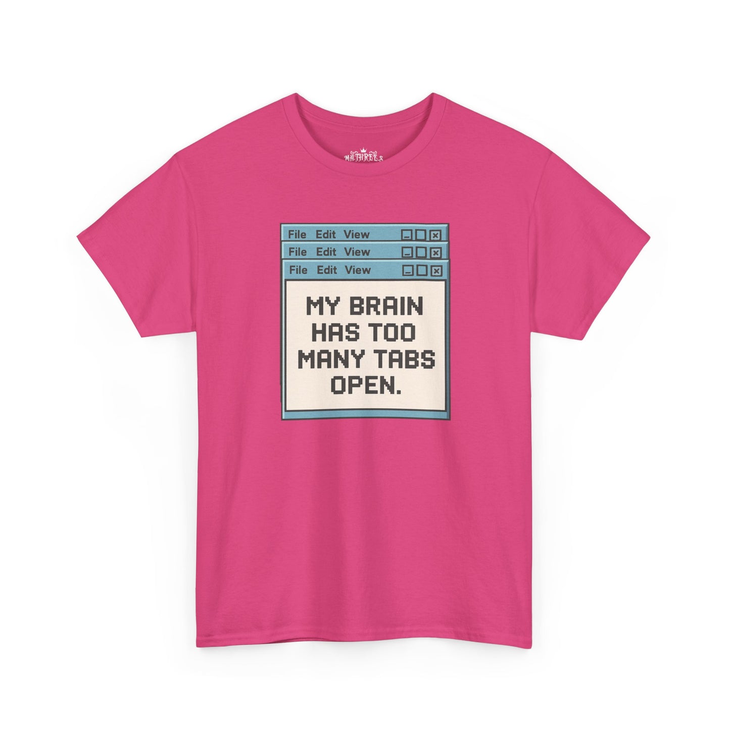 My Brain Has Too Many Tabs Tee