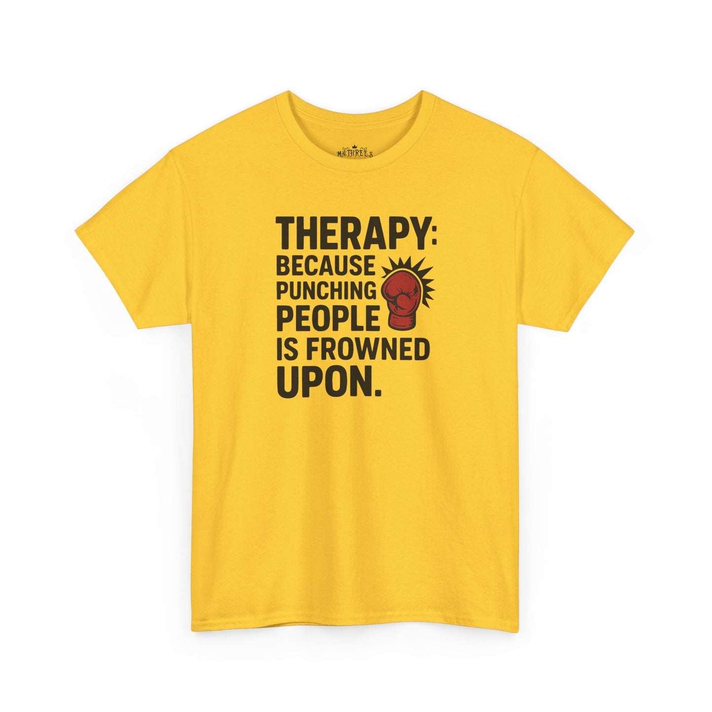 Therapy Because Punching People Is Frowned Upon T-shirt