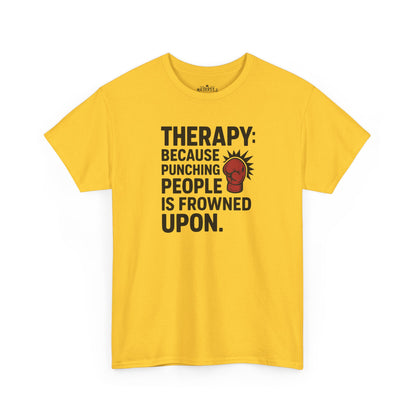 Therapy Because Punching People Is Frowned Upon T-shirt