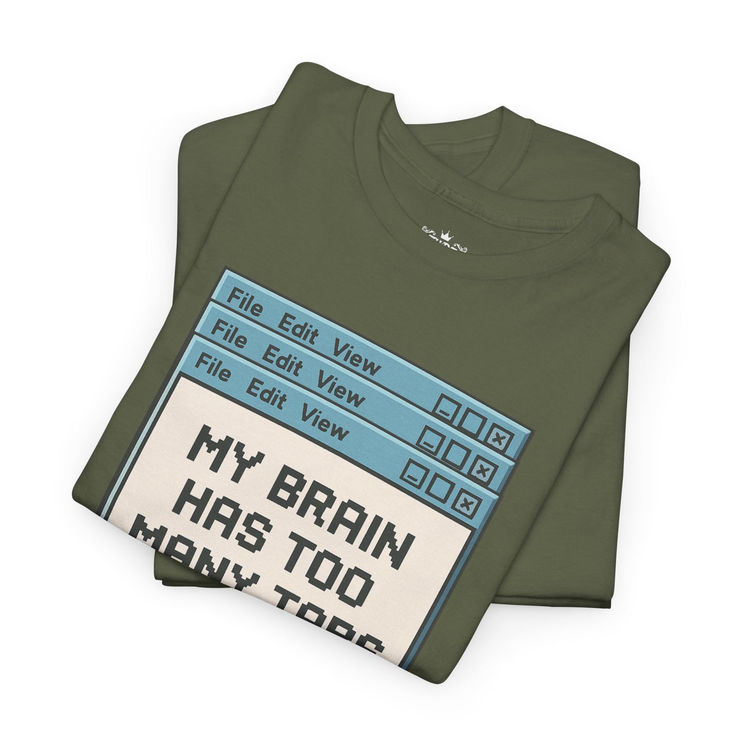My Brain Has Too Many Tabs Tee