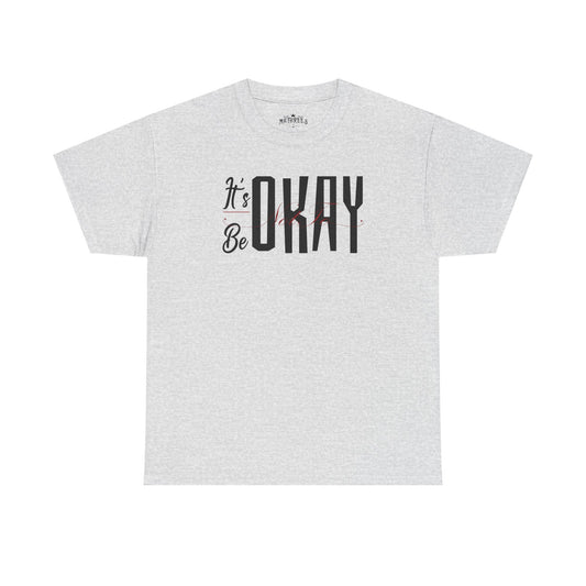 It's Okay Not to Be Okay T-Shirt — Positive Message Graphic Tee