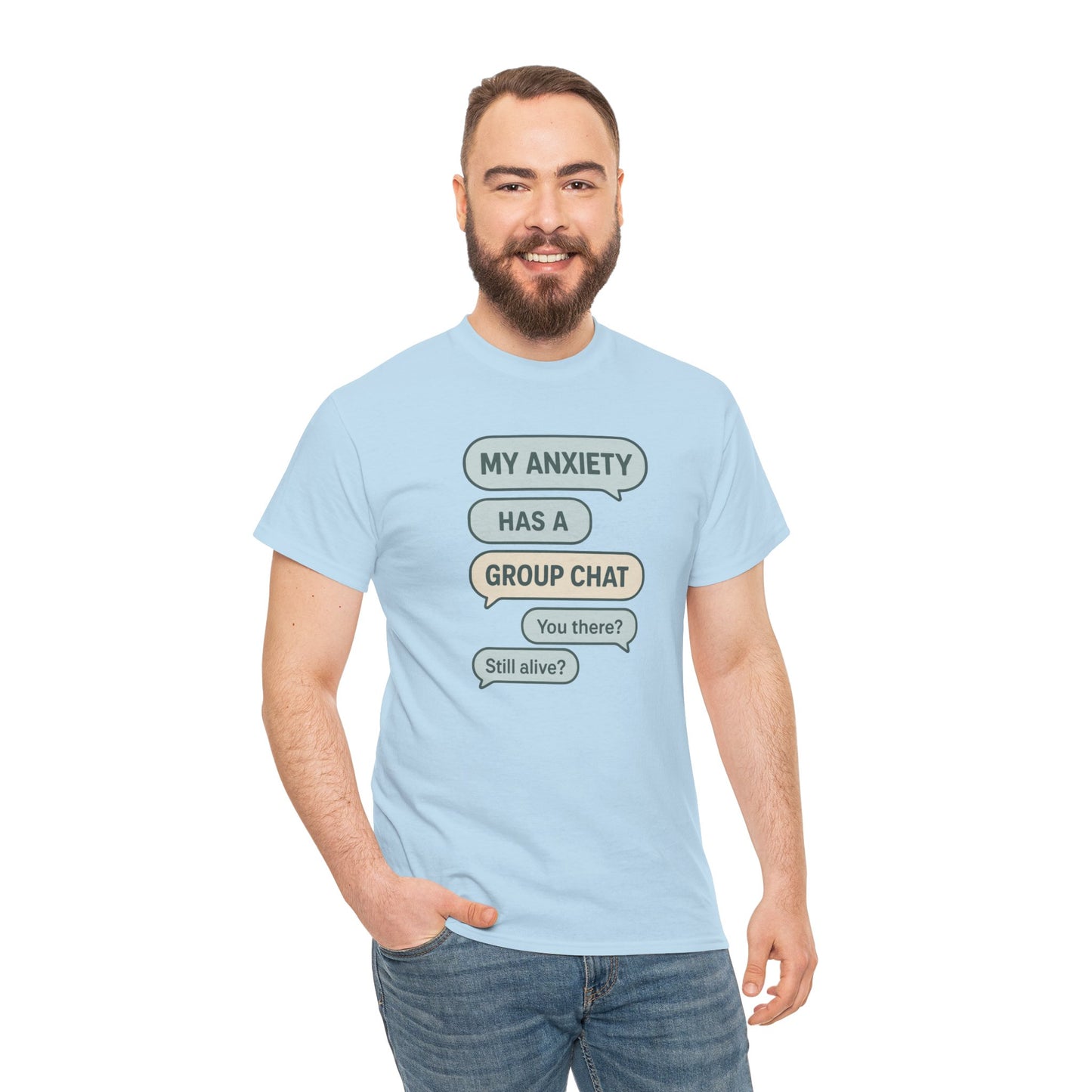 My Anxiety Has A Group Chat T-shirt