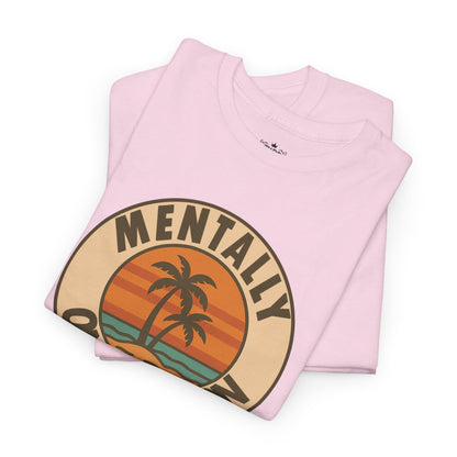 Mentally On Vacation Unknown Return Tee