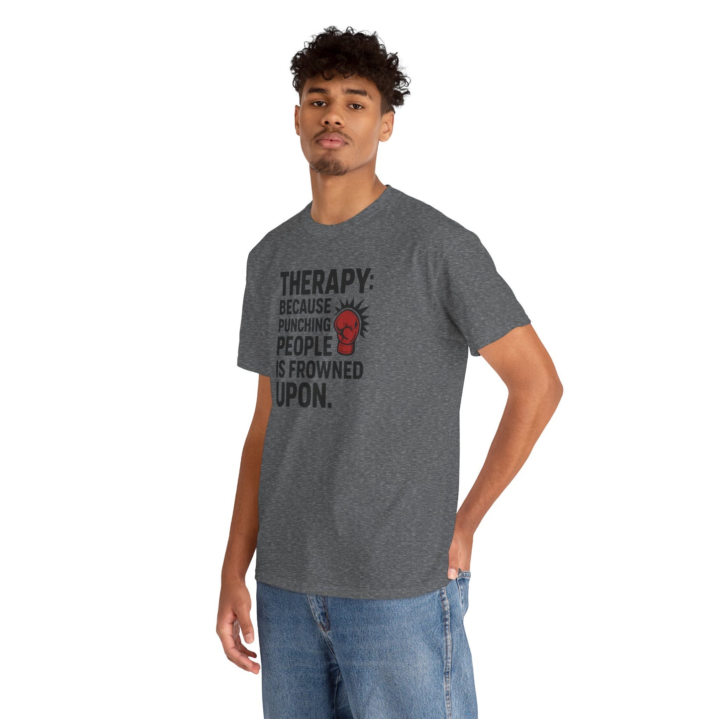 Therapy Because Punching People Is Frowned Upon T-shirt