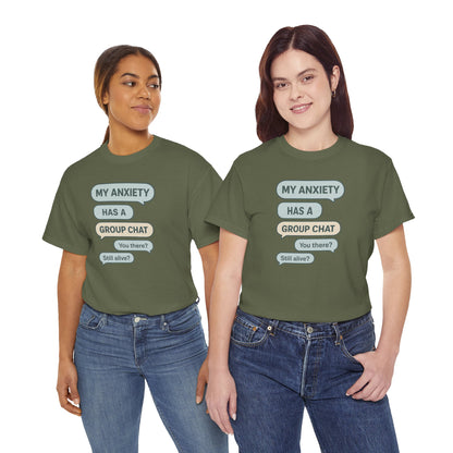 My Anxiety Has A Group Chat T-shirt