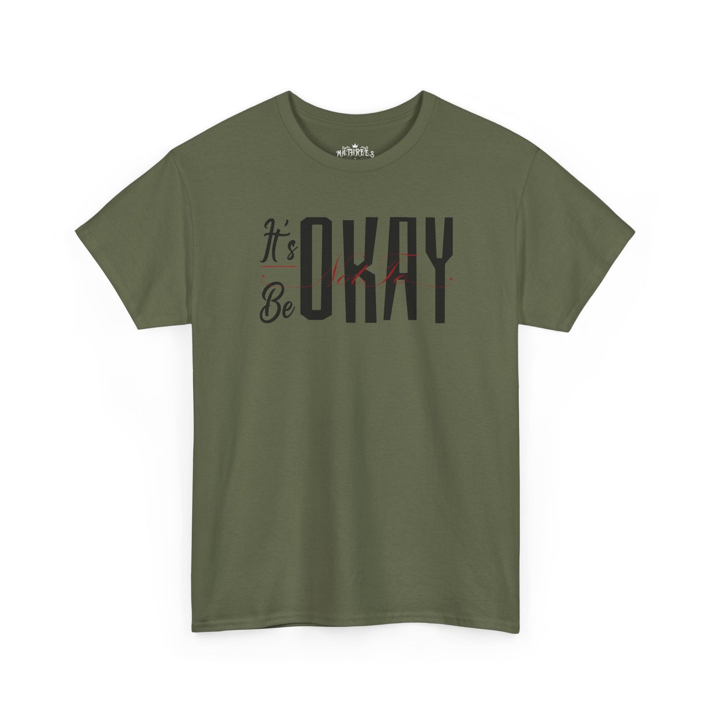 It's Okay Not to Be Okay T-Shirt — Positive Message Graphic Tee
