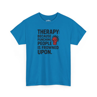 Therapy Because Punching People Is Frowned Upon T-shirt