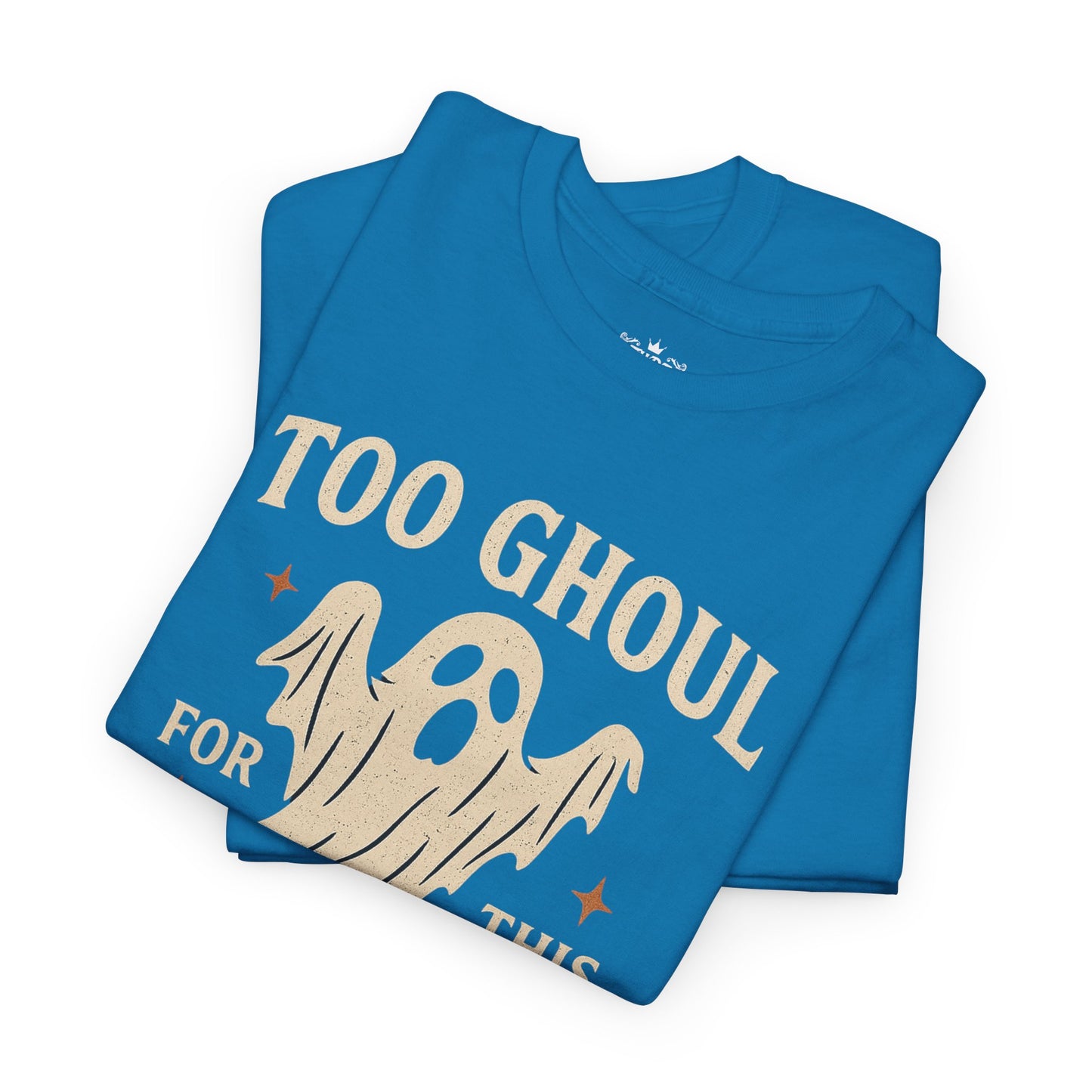 Too Ghoul For This World Tee