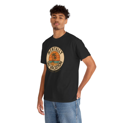 Mentally On Vacation Unknown Return Tee