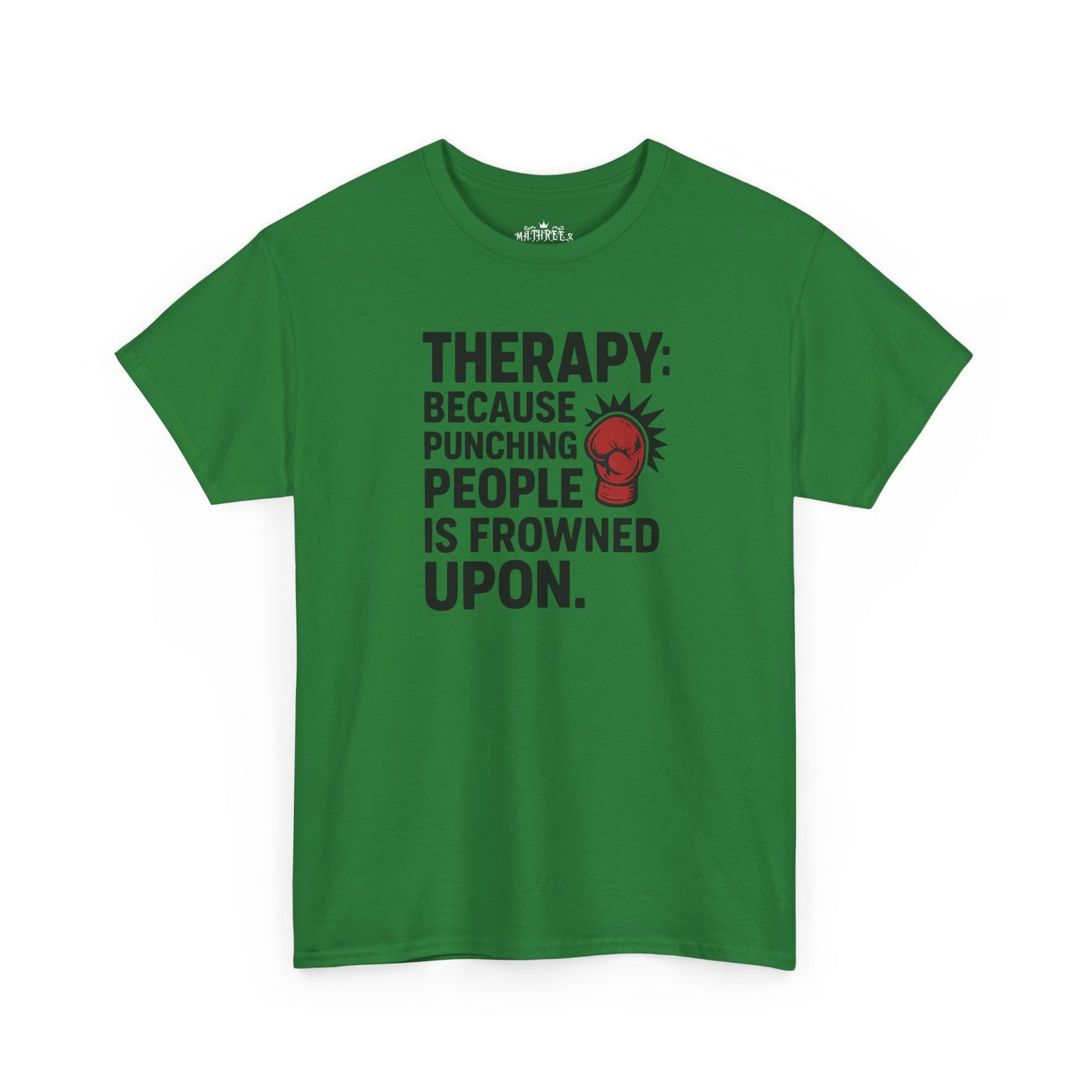 Therapy Because Punching People Is Frowned Upon T-shirt