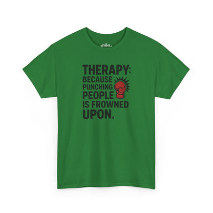Therapy Because Punching People Is Frowned Upon T-shirt