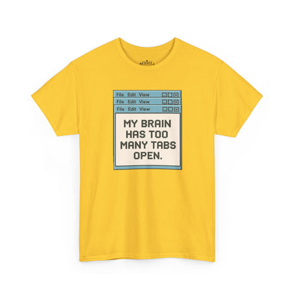 My Brain Has Too Many Tabs Tee