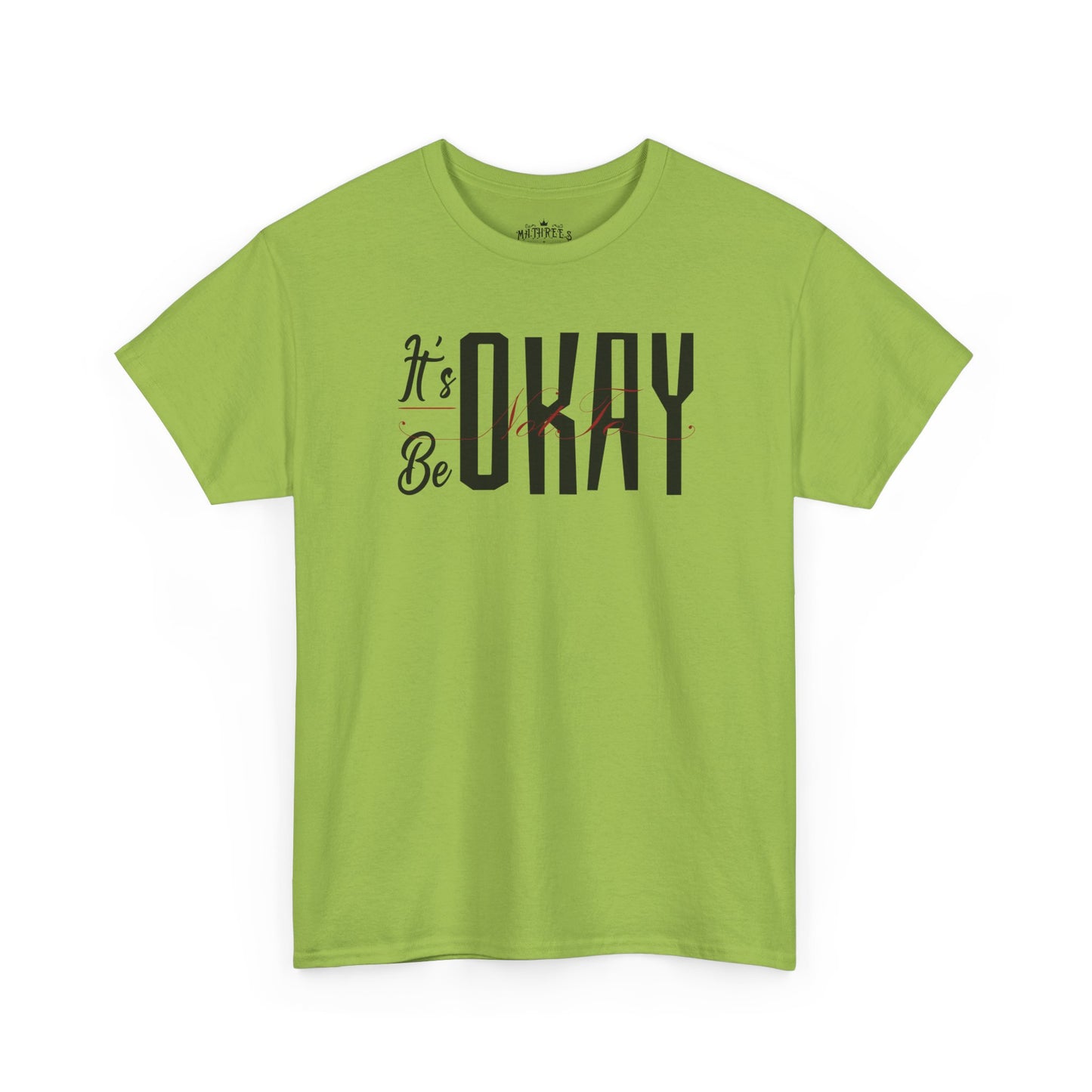 It's Okay Not to Be Okay T-Shirt — Positive Message Graphic Tee
