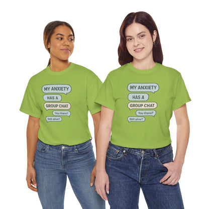 My Anxiety Has A Group Chat T-shirt