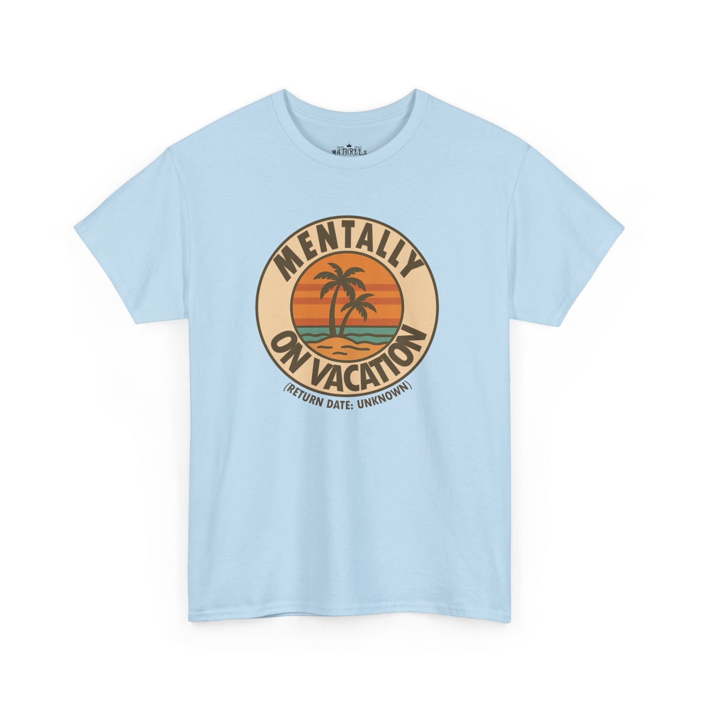 Mentally On Vacation Unknown Return Tee