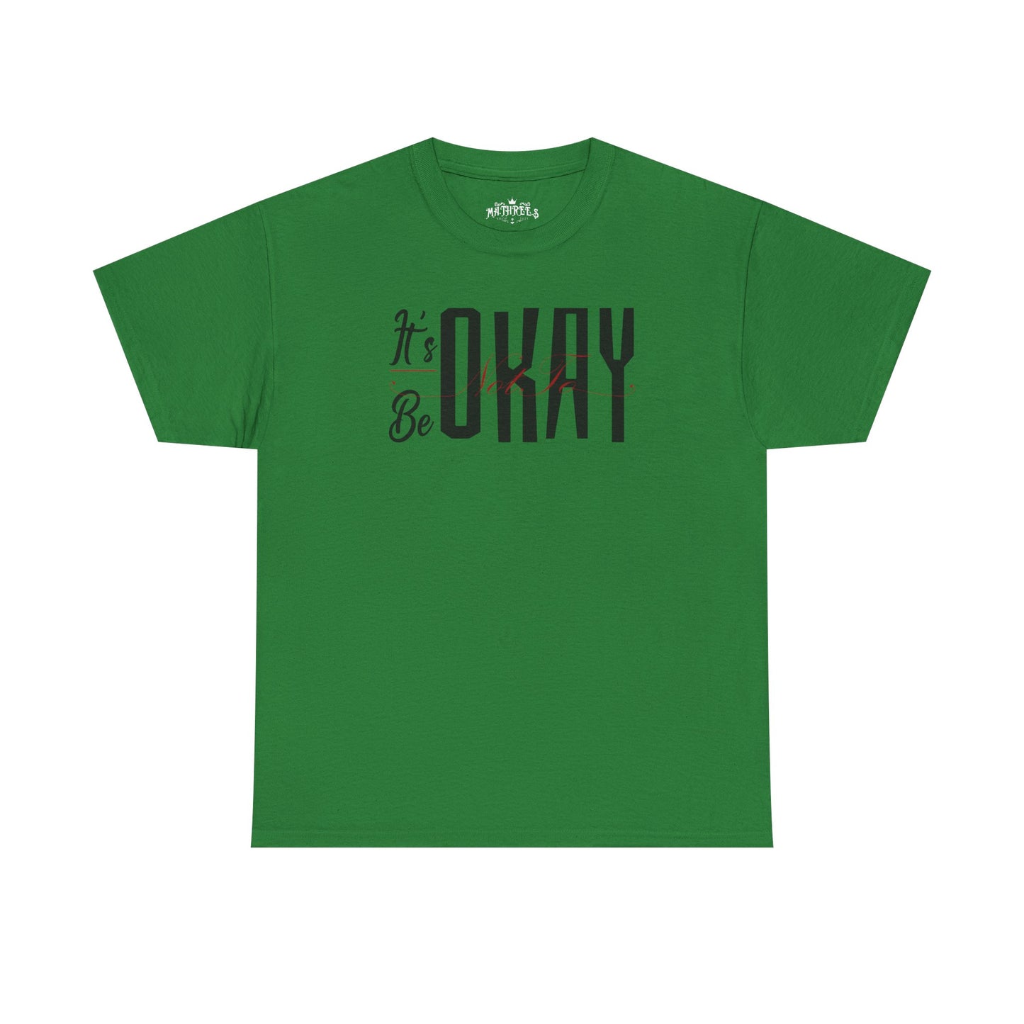 It's Okay Not to Be Okay T-Shirt — Positive Message Graphic Tee