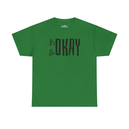 It's Okay Not to Be Okay T-Shirt — Positive Message Graphic Tee
