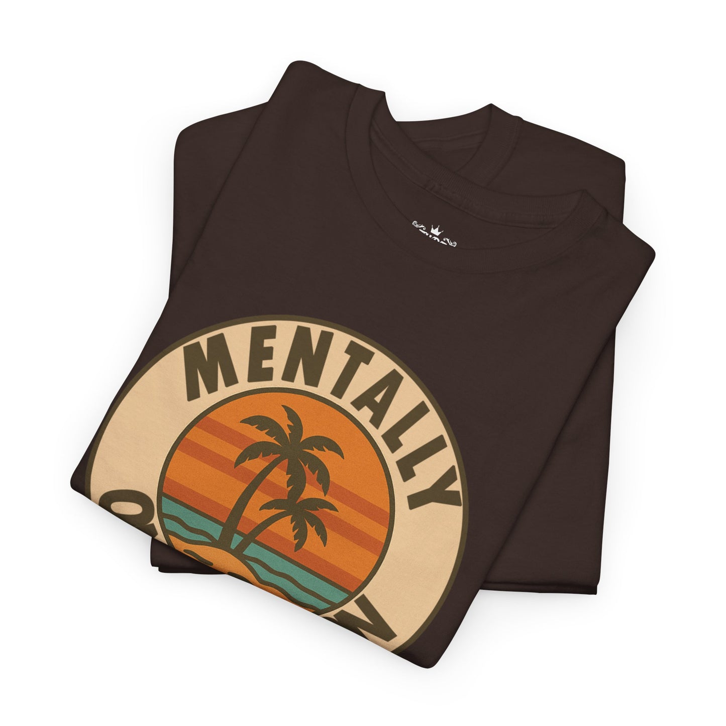 Mentally On Vacation Unknown Return Tee