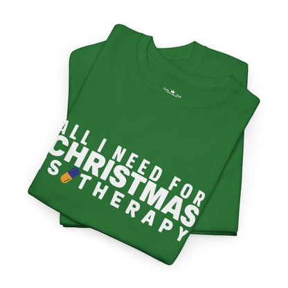 All I Need For Christmas Is Therapy Tee