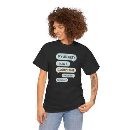My Anxiety Has A Group Chat T-shirt