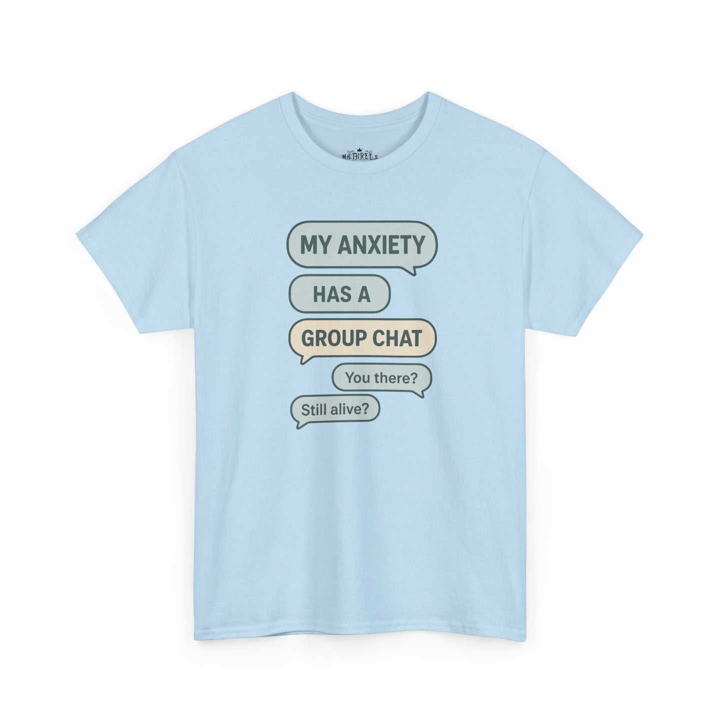 My Anxiety Has A Group Chat T-shirt