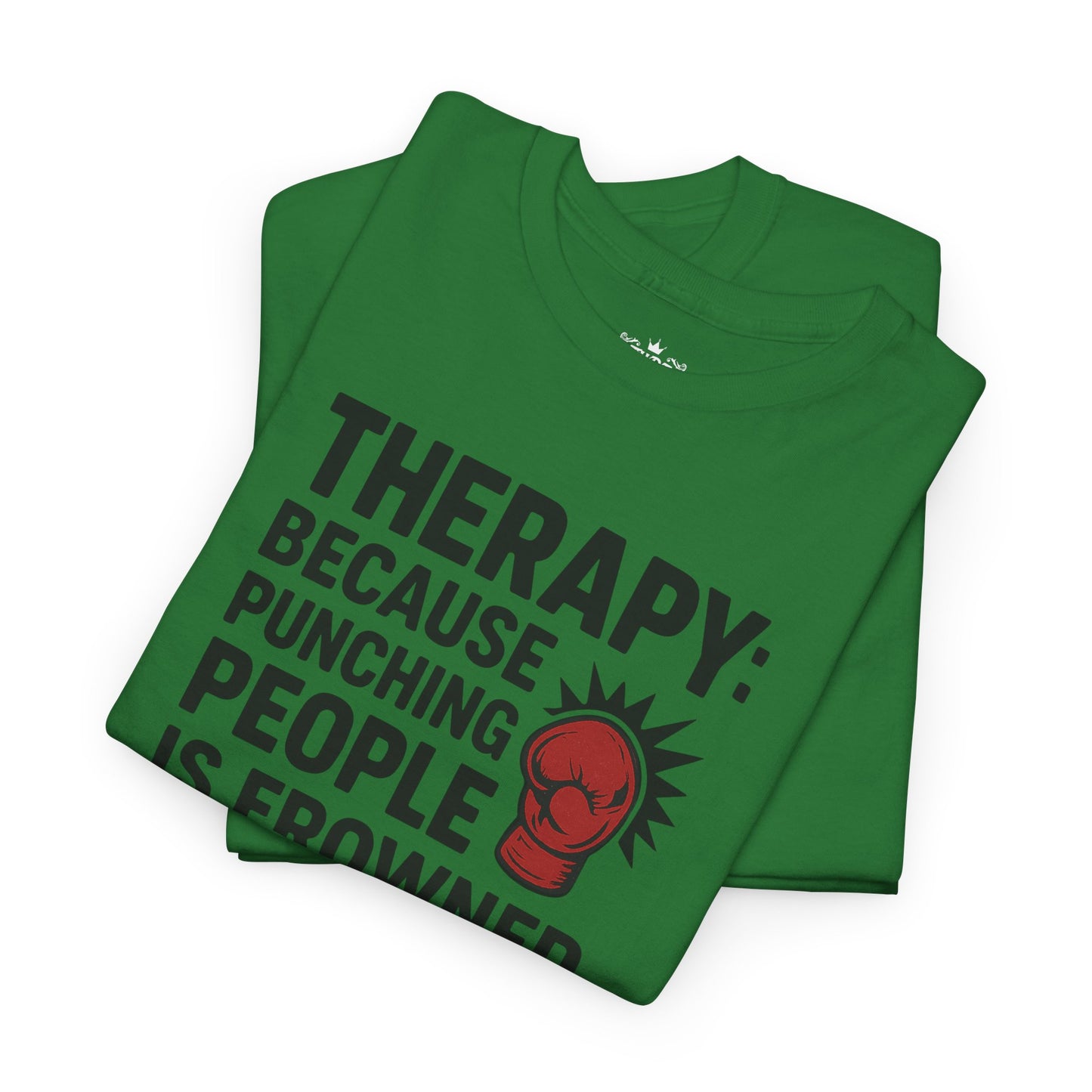 Therapy Because Punching People Is Frowned Upon T-shirt