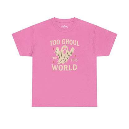 Too Ghoul For This World Tee
