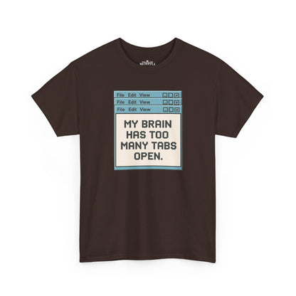 My Brain Has Too Many Tabs Tee