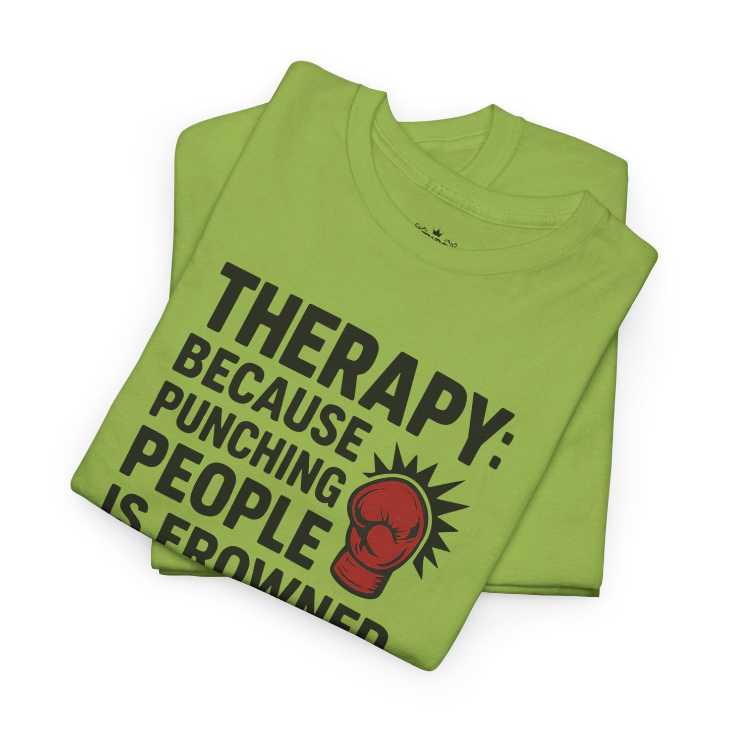 Therapy Because Punching People Is Frowned Upon T-shirt