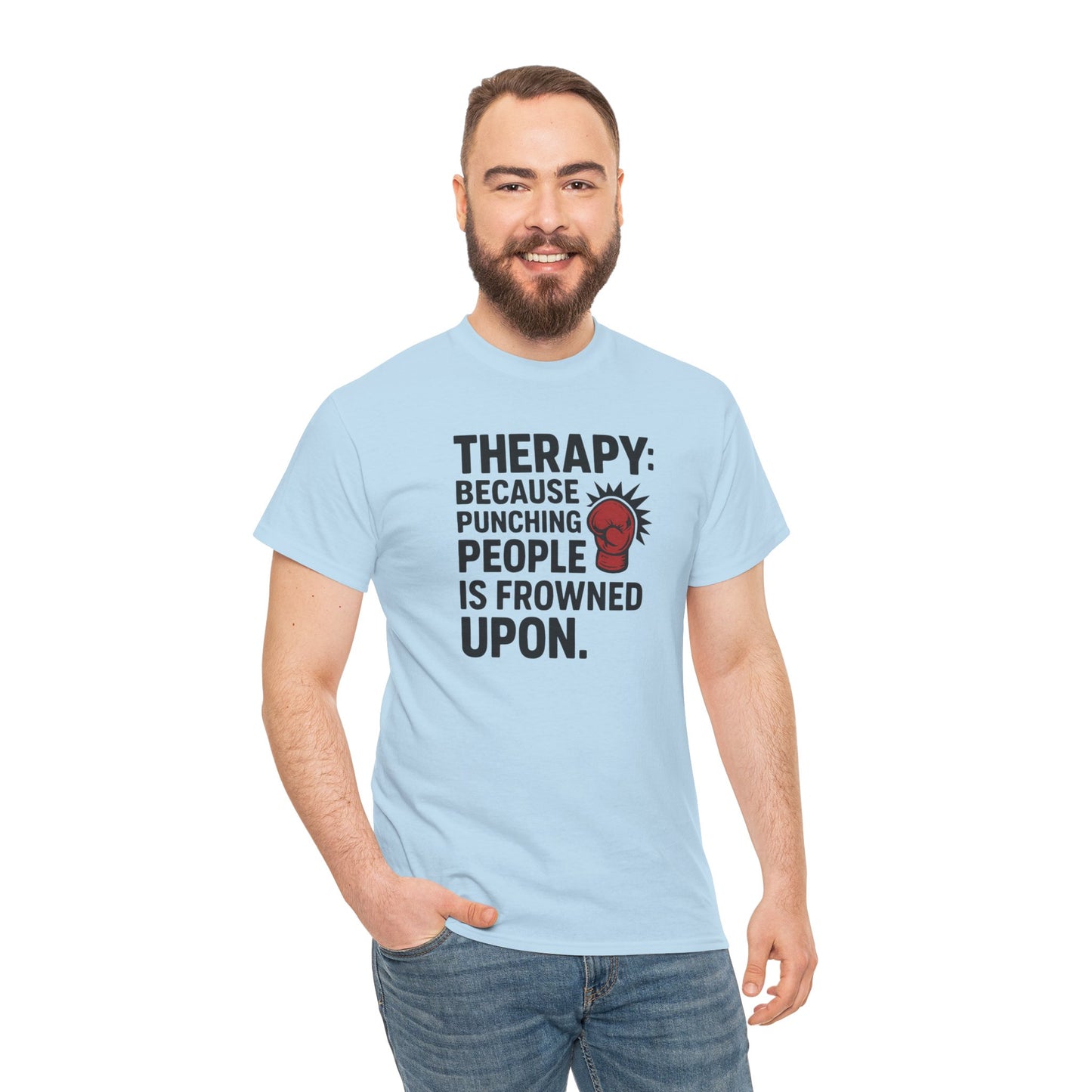 Therapy Because Punching People Is Frowned Upon T-shirt