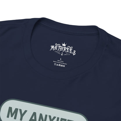 My Anxiety Has A Group Chat T-shirt