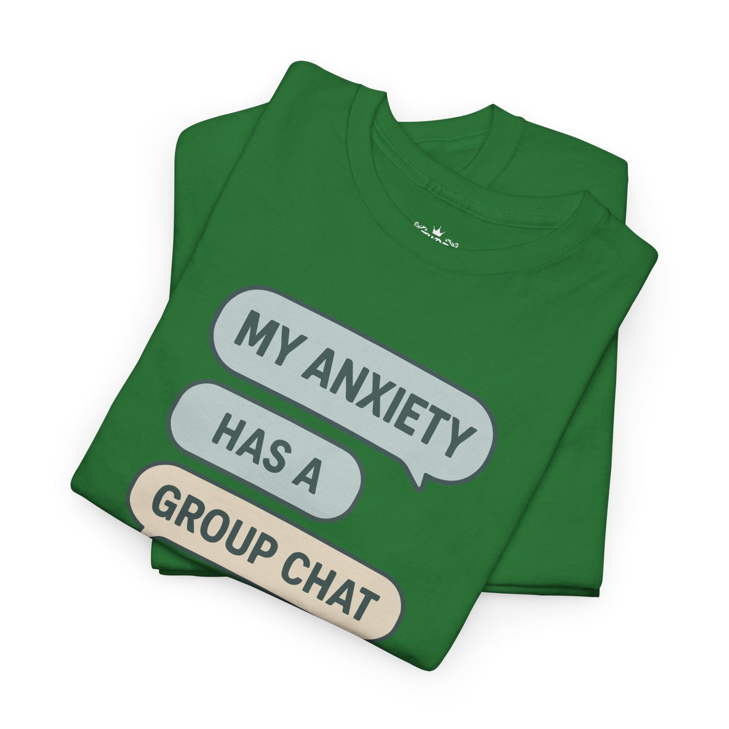My Anxiety Has A Group Chat T-shirt