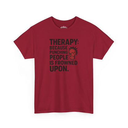Therapy Because Punching People Is Frowned Upon T-shirt