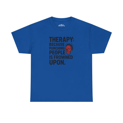 Therapy Because Punching People Is Frowned Upon T-shirt