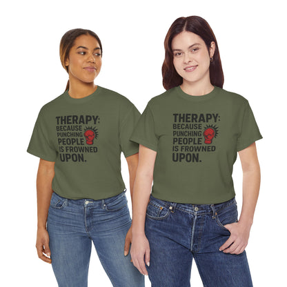 Therapy Because Punching People Is Frowned Upon T-shirt